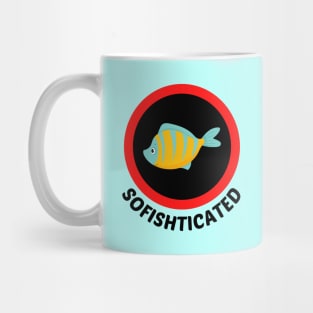 Sofishticated - Fish Pun Mug